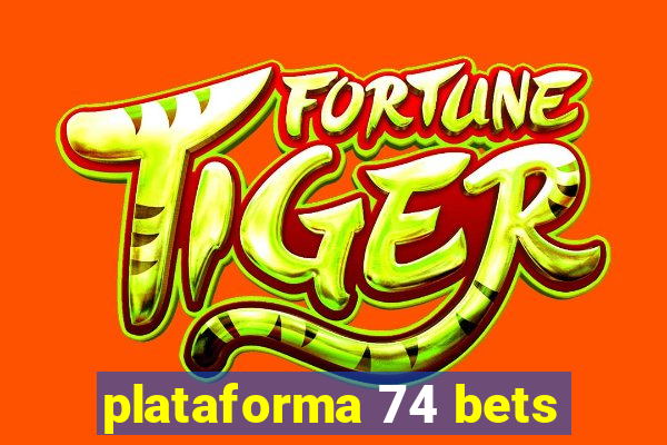 plataforma 74 bets